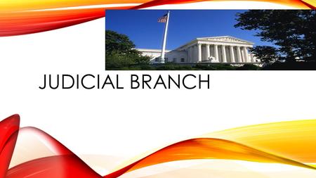 JUDICIAL BRANCH. TYPES OF LAWS There are 2 basic types of law Criminal law Civil law.