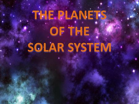 There are eight planets of the solar system. The planets are commonly divided into two groups. The Inner planets Mercury Venus Earth Mars The Outer.