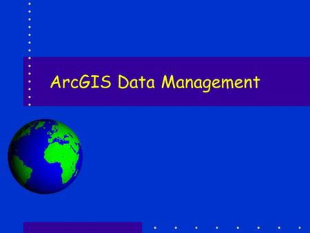 ArcGIS Data Management. Data in the Clusters When you log in almost all of the computers on campus your personal profile is installed from a SU server.