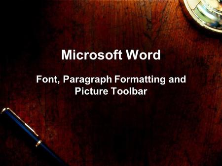 Microsoft Word Font, Paragraph Formatting and Picture Toolbar.