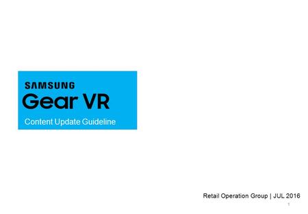 Content Update Guideline Retail Operation Group | JUL 2016 1.