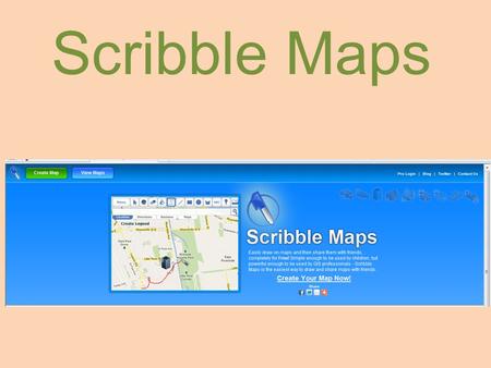 Scribble Maps. SCRIBBLE MAPS Scribble Maps is a Web 2.0 tool that makes it very easy to view, draw and interact on maps. Scribble maps is so easy to use.