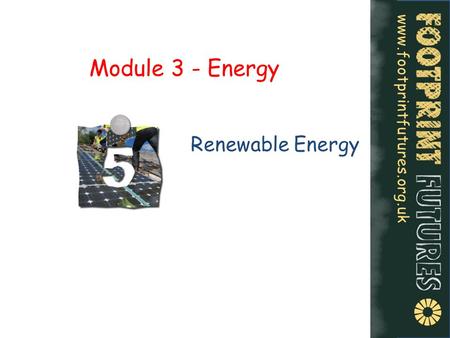 Module 3 - Energy Renewable Energy.