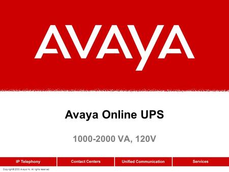 Copyright© 2003 Avaya Inc. All rights reserved Avaya Online UPS 1000-2000 VA, 120V.