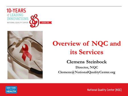 Overview of NQC and its Services Clemens Steinbock Director, NQC