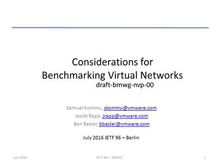 Considerations for Benchmarking Virtual Networks Samuel Kommu, Jacob Rapp, Ben Basler,