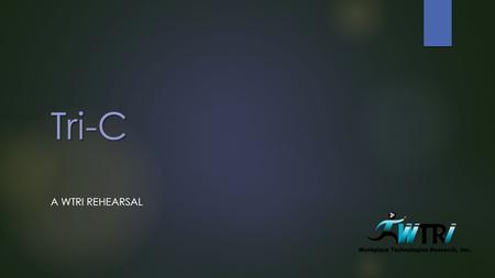 Tri-C A WTRI REHEARSAL. What we have learned so far  Many community colleges are experiencing the manner in which they are reimbursed. Rather than “butts.