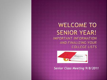 Senior Class Meeting 9/8/2011.  College Admissions Night  Two College Fairs  Two College Campus Visits  Financial Aid Night  Your Plan for College.