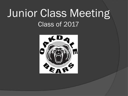 Junior Class Meeting Class of 2017. Before Applying to College Choosing General Career Goals- Two year or four year school, liberal arts or technical.