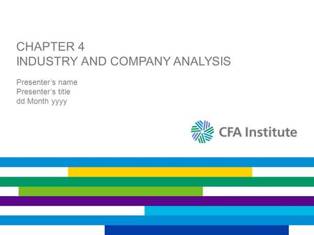 CHAPTER 4 INDUSTRY AND COMPANY ANALYSIS Presenter’s name Presenter’s title dd Month yyyy.