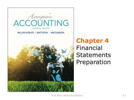 Chapter 4 Financial Statements Preparation It All Starts with the Trial Balance 4-1.