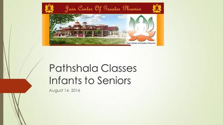 Pathshala Classes Infants to Seniors August 14, 2016.