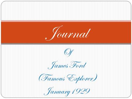 Of James Ford (Famous Explorer) January1929 Journal.