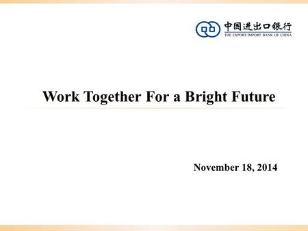 Work Together For a Bright Future November 18, 2014.