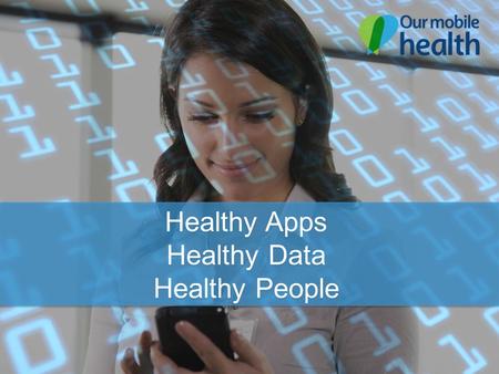 Healthy Apps Healthy Data Healthy People Healthy Apps Healthy Data Healthy People.