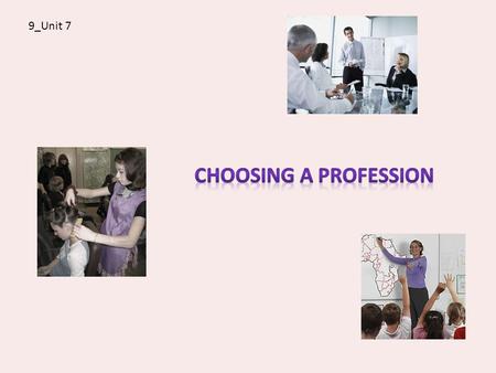 9_Unit 7. What am I going to be??? She wants to be neither a surgeon nor a dentist. She can became either a journalist or a reporter. Surgeon? Dentist?