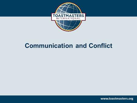 Communication and Conflict.   After completing this session, you will be able to do the following:  Identify.