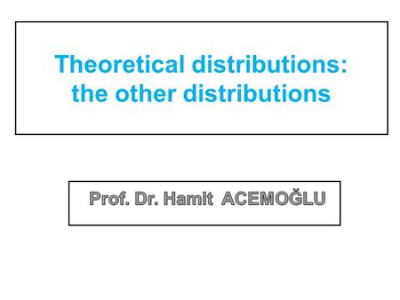 Theoretical distributions: the other distributions.