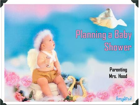 Parenting Mrs. Hood. Hosting a successful baby shower is a matter of planning and organization.