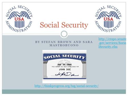 BY STEFAN BROWN AND SARA MASTROBUONO Social Security  lSecurity.cfm