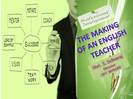 What does “Making” signify in the question- What goes into the making of an English Teacher?  In the context of the title,  to interpret attitudes towards.