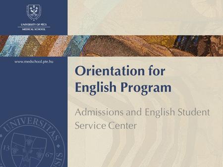 Orientation for English Program Admissions and English Student Service Center.