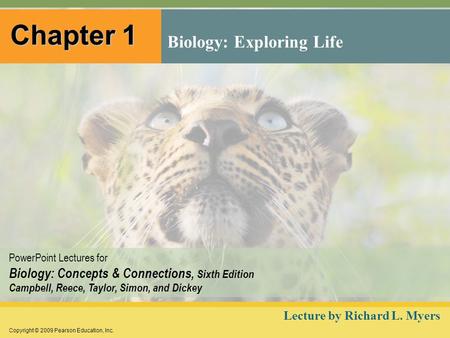 Copyright © 2009 Pearson Education, Inc. PowerPoint Lectures for Biology: Concepts & Connections, Sixth Edition Campbell, Reece, Taylor, Simon, and Dickey.