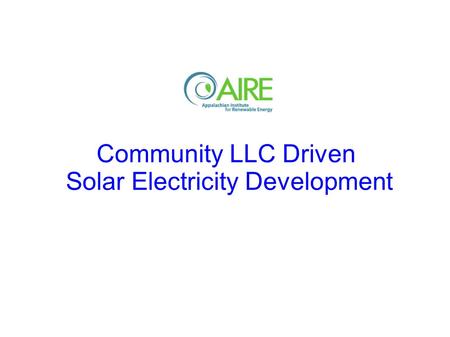 Community LLC Driven Solar Electricity Development.