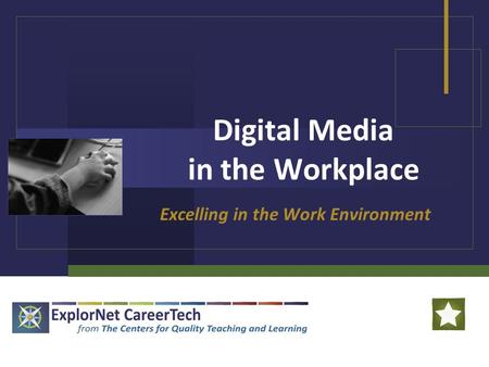 Digital Media in the Workplace Excelling in the Work Environment.