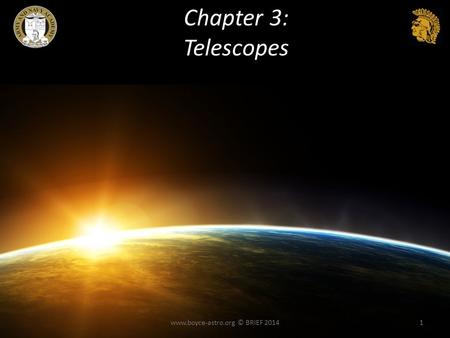 Chapter 3: Telescopes  © BRIEF 20141.