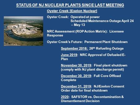 Oyster Creek [Exelon Nuclear] Oyster Creek: Operated at power Scheduled Maintenance Outage April 24 – May 13 NRC Assessment (ROP Action Matrix): Licensee.