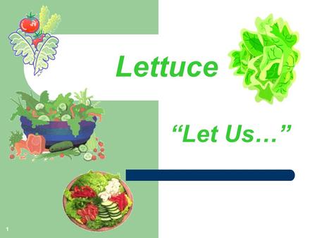 1 Lettuce “Let Us…”. 2 “Let Us Exalt His Name” “Magnify the Lord…let us exalt his name” – “O magnify the LORD with me, and let us exalt his name together”