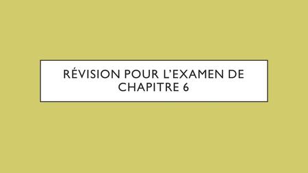 RÉVISION POUR L’EXAMEN DE CHAPITRE 6. FORMAT Listening – 2 sections Reading – 2 sections Vocabulary – 2 sections Partitive articles – 1 section Imperative.