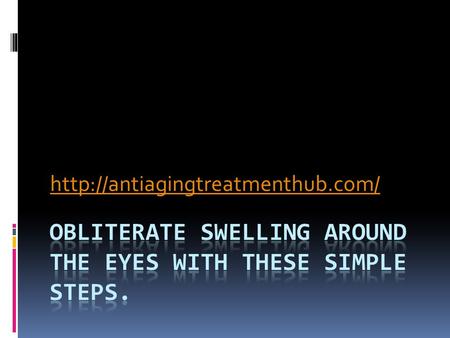 Introduction  In older folks, the skin or the region around the eyes usually sag and appear puffy. This is due to.