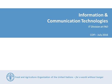 CIO Vision – Senior Officer Meeting 07/05/2014 Food and Agriculture Organization of the United Nations Food and Agriculture Organization of the United.