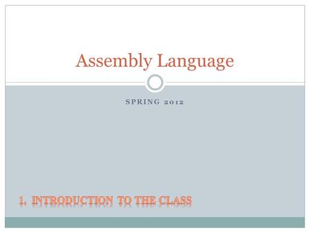 SPRING 2012 Assembly Language. Definition 2 A microprocessor is a silicon chip which forms the core of a microcomputer the concept of what goes into a.