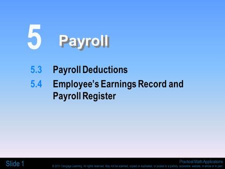 Practical Math Applications © Cengage Learning/South-Western Practical Math Applications © 2011 Cengage Learning. All rights reserved. May not be scanned,