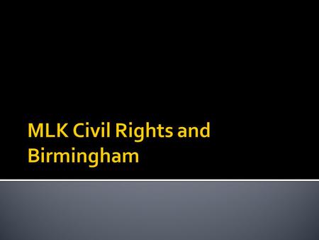  As the Civil Rights movement got underway MLK quickly became the leader  he led a group known as SCLC (Southern Christian Leadership Conference) that.