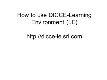 How to use DICCE-Learning Environment (LE)