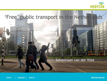 ‘Free’ public transport in the Netherlands Sebastiaan van der Vliet.