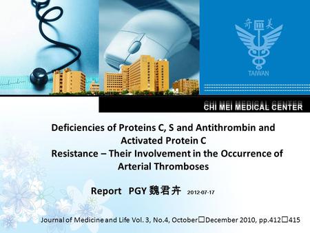 Deficiencies of Proteins C, S and Antithrombin and Activated Protein C Resistance – Their Involvement in the Occurrence of Arterial Thromboses Report PGY.