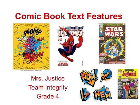 Comic Book Text Features Mrs. Justice Team Integrity Grade 4.