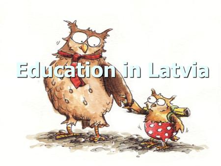 Education in Latvia. Question One of the millennium development goals is Education for All. Describe what government of your county does to reach this.