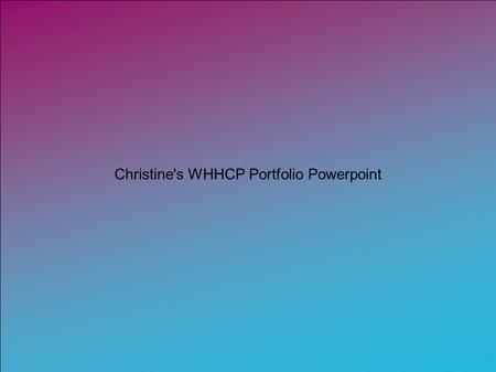 Christine's WHHCP Portfolio Powerpoint. Overall Thesis ● World History Honors course has been a very fun but also very stressful experience. I am very.