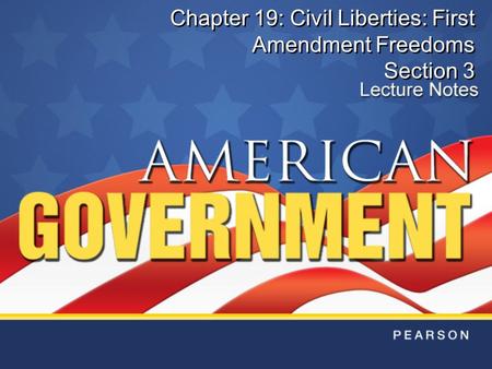 Chapter 19: Civil Liberties: First Amendment Freedoms Section 3.