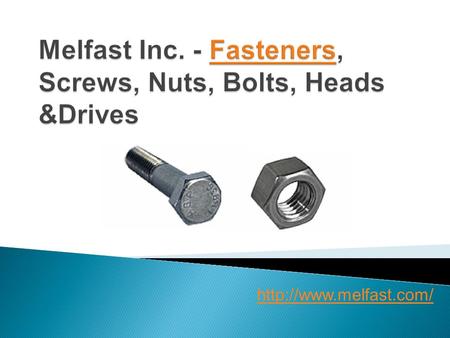 Melfast is a distributor of fasteners and hardware who offers a wide range of hardware items and materials including fasteners,