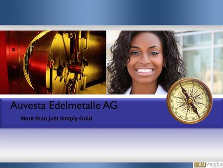 Auvesta Edelmetalle AG More than just simply Gold.