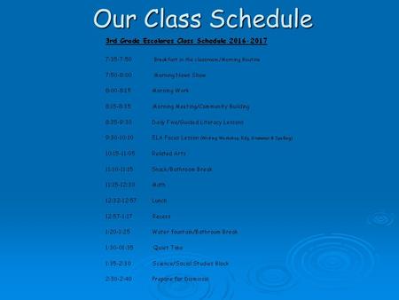 Our Class Schedule. 2016 Curriculum Night Andrea Crowell 3 rd Grade Teacher 3 rd Grade Teacher Escolares Academy at Harbison West Elementary  Please.