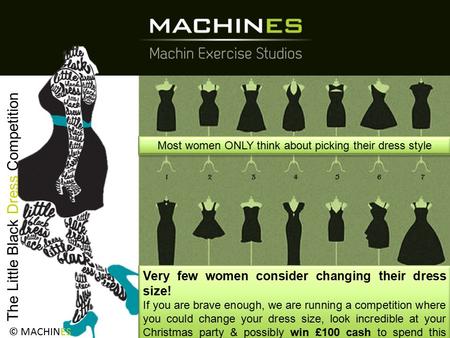 The Little Black Dress Competition Most women ONLY think about picking their dress style Very few women consider changing their dress size! If you are.