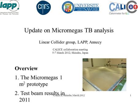 CALICE, Shinshu, March 20121 Update on Micromegas TB analysis Linear Collider group, LAPP, Annecy CALICE collaboration meeting 5-7 March 2012, Shinshu,